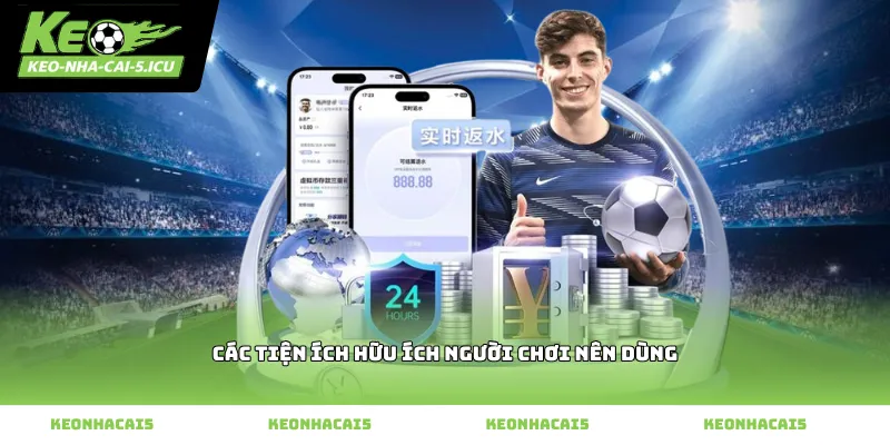 Các Tiện Ích Hữu Ích Người Chơi Nên Dùng